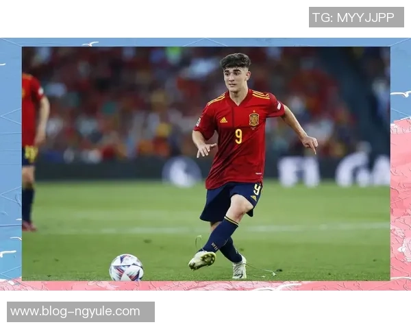 加维在足球场上的崛起之路与未来发展潜力分析